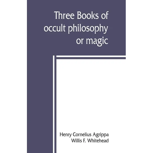 Three books of occult philosophy or magic - Paperback