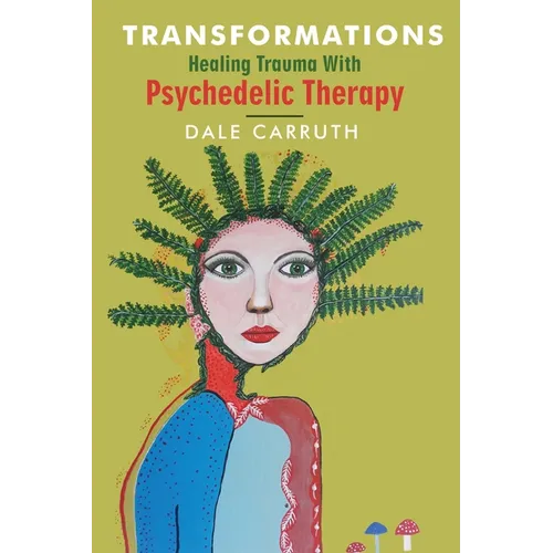 Transformations - Healing Trauma with Psychedelic Therapy - Paperback