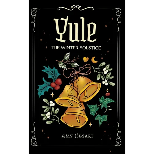 Yule: The Winter Solstice: The Winter Solsitce - Hardcover