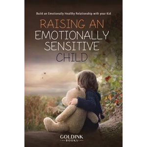 Raising an Emotionally Sensitive Child: Build an Emotionally Healthy Relationship with your Kid - Paperback