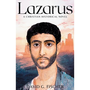 Lazarus: A Christian Historical Novel - Paperback