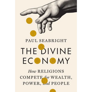 The Divine Economy: How Religions Compete for Wealth, Power, and People - Hardcover