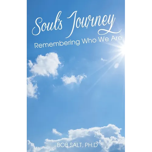 Soul's Journey: Remembering Who We Are - Paperback