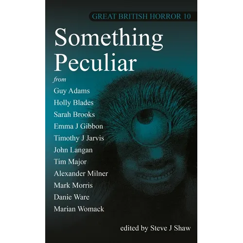 Great British Horror 10: Something Peculiar - Paperback