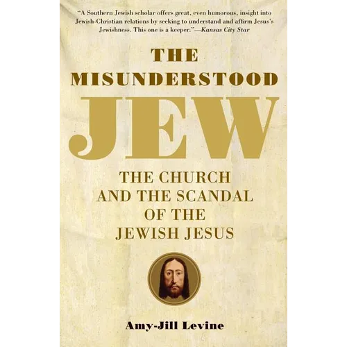 The Misunderstood Jew: The Church and the Scandal of the Jewish Jesus - Paperback