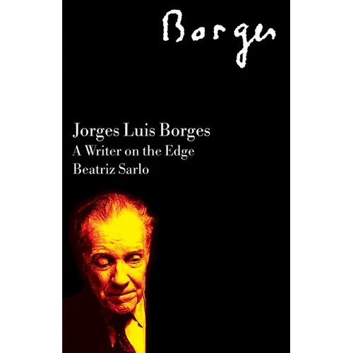 Jorge Luis Borges: A Writer on the Edge - Paperback