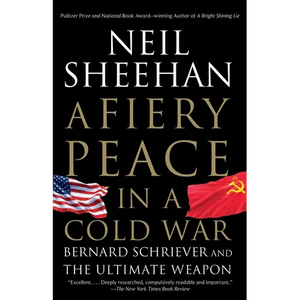 A Fiery Peace in a Cold War: Bernard Schriever and the Ultimate Weapon - Paperback