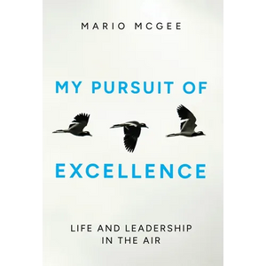 My Pursuit of Excellence: Life and Leadership in the Air - Hardcover