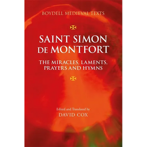 Saint Simon de Montfort: The Miracles, Laments, Prayers and Hymns - Hardcover