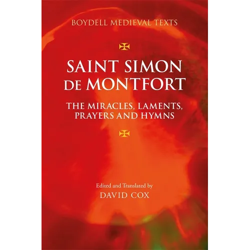 Saint Simon de Montfort: The Miracles, Laments, Prayers and Hymns - Hardcover