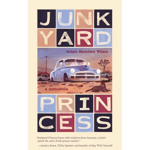 Junkyard Princess: A Memoirella - Paperback