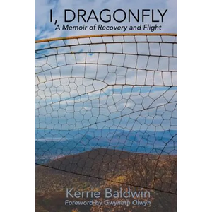 I, Dragonfly: A Memoir of Recovery and Flight - Paperback