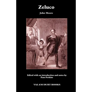 Zeluco: Various Views of Human Nature, Taken from Life and Manners, Foreign and Domestic - Paperback