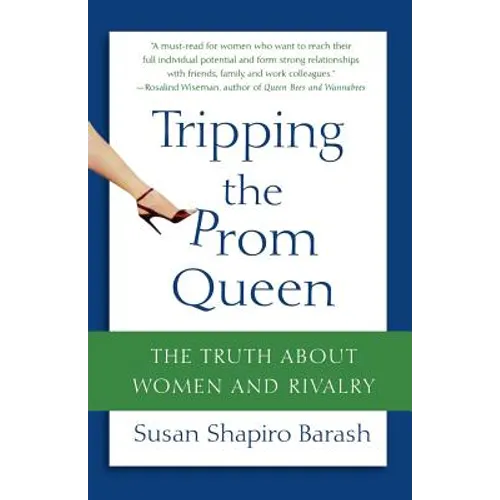 Tripping the Prom Queen: The Truth about Women and Rivalry - Paperback