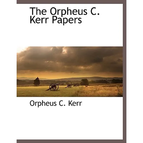The Orpheus C. Kerr Papers - Paperback