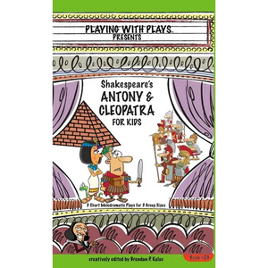 Antony & Cleopatra for Kids: 3 Short Melodramatic Plays for 3 Group Sizes - Hardcover