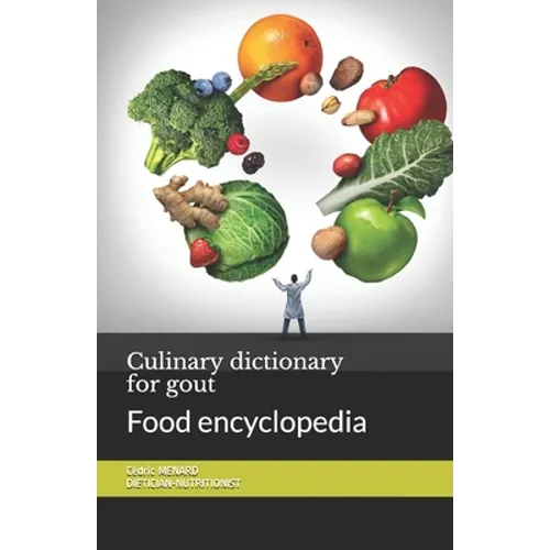 Culinary dictionary for gout: Food encyclopedia - Paperback