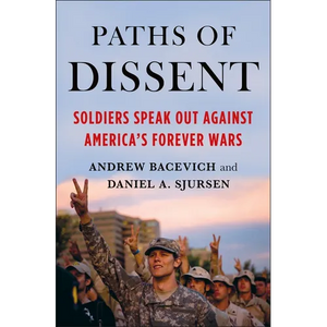 Paths of Dissent: Soldiers Speak Out Against America's Misguided Wars - Paperback