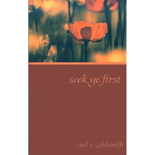 Seek Ye First - Paperback