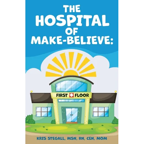 The Hospital of Make-Believe: First Floor