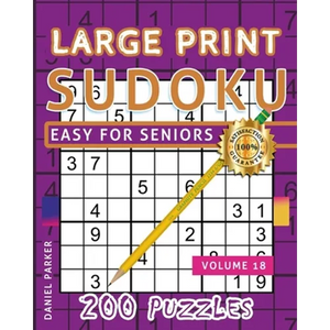 Large Print Easy Sudoku Puzzle Book For Seniors: 200 Sudoku Puzzles For Adults; Volume 18 - Paperback
