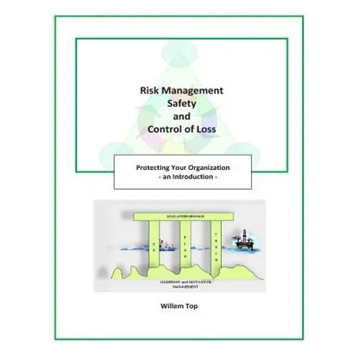 Risk Management, Safety and Control of Loss: Protecting Your Organization - an Introduction - Paperback