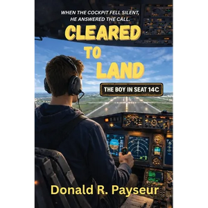 Cleared To Land: The Boy In Seat 14C - Paperback