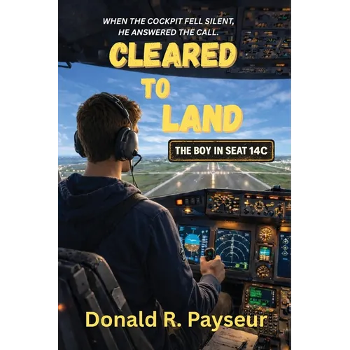 Cleared To Land: The Boy In Seat 14C - Paperback