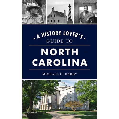History Lover's Guide to North Carolina - Hardcover