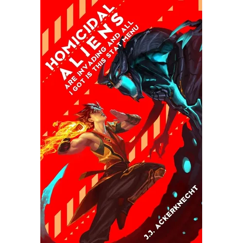 Homicidal Aliens are Invading and All I Got is This Stat Menu - Paperback