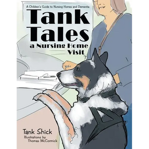 Tank Tales-A Nursing Home Visit: A Children's Guide to Nursing Homes and Dementia. - Paperback