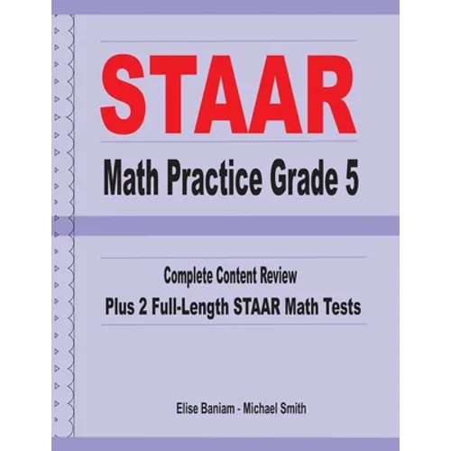 STAAR Math Practice Grade 5: Complete Content Review Plus 2 Full-length STAAR Math Tests - Paperback
