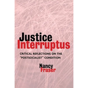 Justice Interruptus: Critical Reflections on the Postsocialist Condition - Paperback