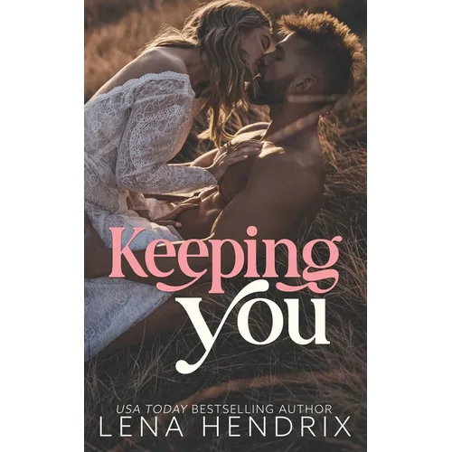 Keeping You: A steamy small town romance - Paperback