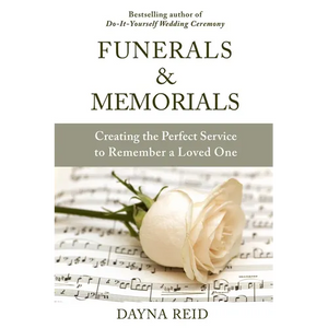 Funerals & Memorials: Creating the Perfect Service to Remember a Loved One - Paperback