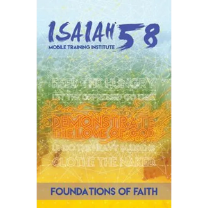 Foundations of Faith: Isaiah 58 Mobile Training Institute - Paperback