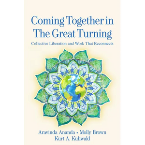 Coming Together in the Great Turning: Collective Liberation and Work That Reconnects - Paperback