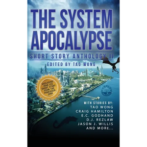 The System Apocalypse Short Story Anthology II: A LitRPG post-apocalyptic fantasy and science fiction anthology - Hardcover