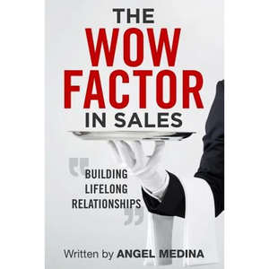 The Wow Factor in Sales: Building Lifelong Relationships - Paperback