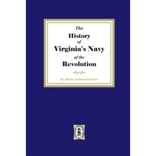 The History of Virginia's Navy of the Revolution - Paperback