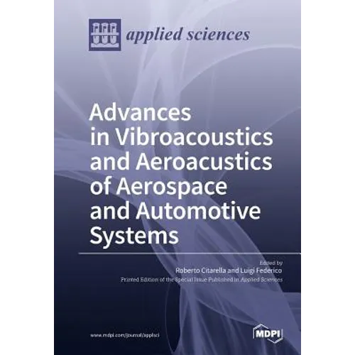 Aeroacustic and Vibroacoustic Advancement in Aerospace and Automotive Systems - Paperback