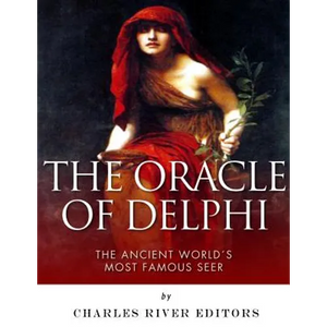 The Oracle of Delphi: The Ancient World's Most Famous Seer - Paperback