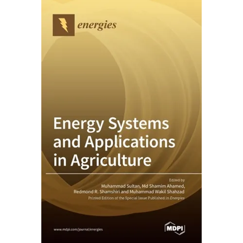Energy Systems and Applications in Agriculture - Hardcover