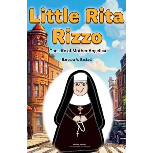 Little Rita Rizzo: The Life of Mother Mary Angelica - Paperback
