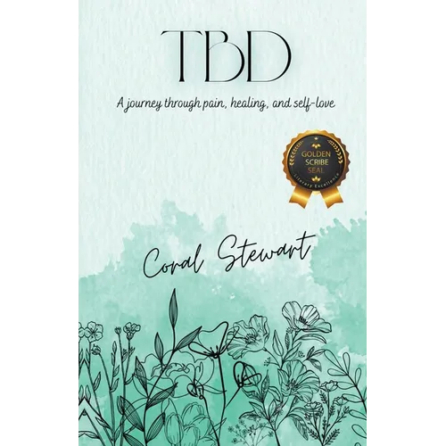 Tbd: A journey through pain, healing, and self-love - Paperback