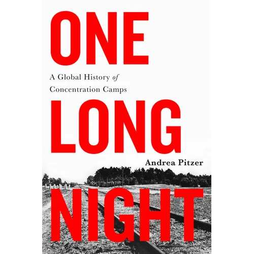 One Long Night: A Global History of Concentration Camps - Paperback