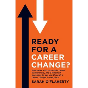 Ready For A Career Change?: Interviews with successful career transitioners, and 9 landmark questions to get you through a career change in one piece. - Paperback