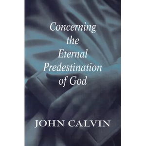 Concerning the Eternal Predestination of God - Paperback