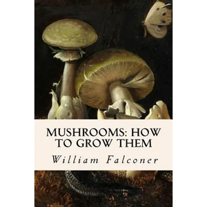 Mushrooms: how to grow them - Paperback