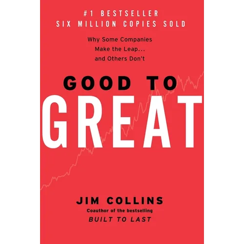 Good to Great: Why Some Companies Make the Leap...and Others Don't - Hardcover